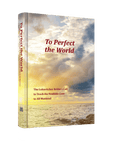 To Perfect the World: The Lubavitcher Rebbe’s Call to Teach the Noahide Code to All Mankind