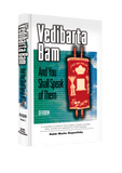 Vedibarta Bam—And You Shall Speak of Them: Devorim (vol 5)