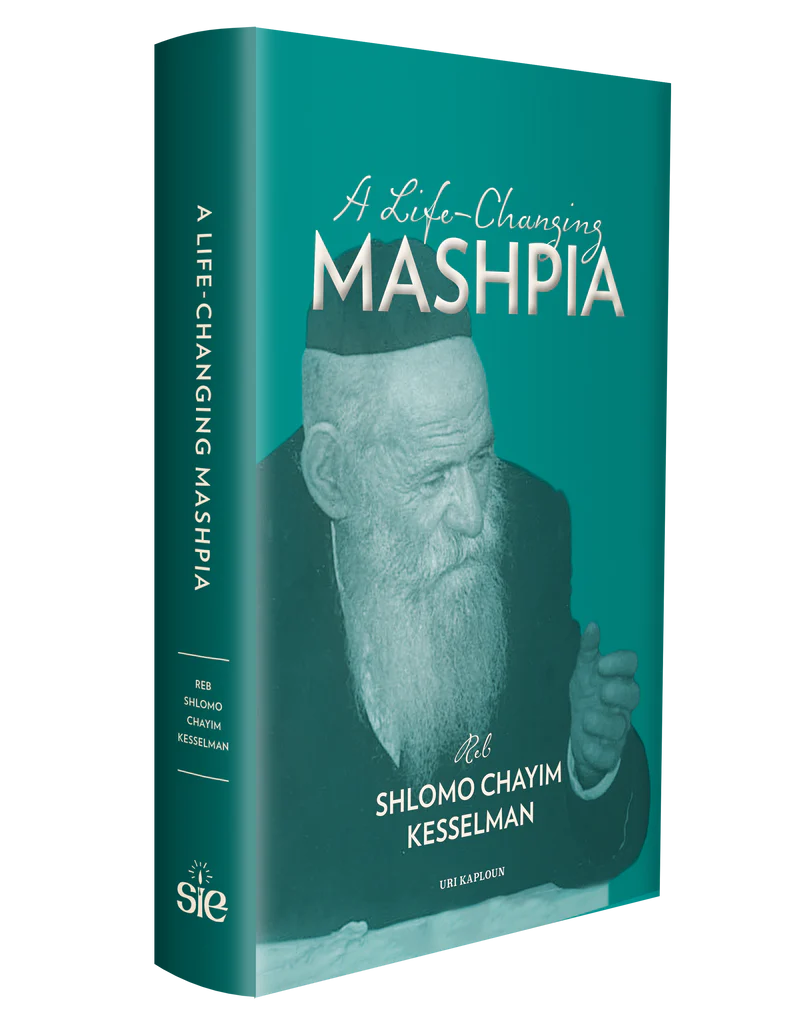 A Life-Changing Mashpia: Reb Shlomo Chayim Kesselman