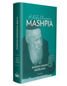 A Life-Changing Mashpia: Reb Shlomo Chayim Kesselman