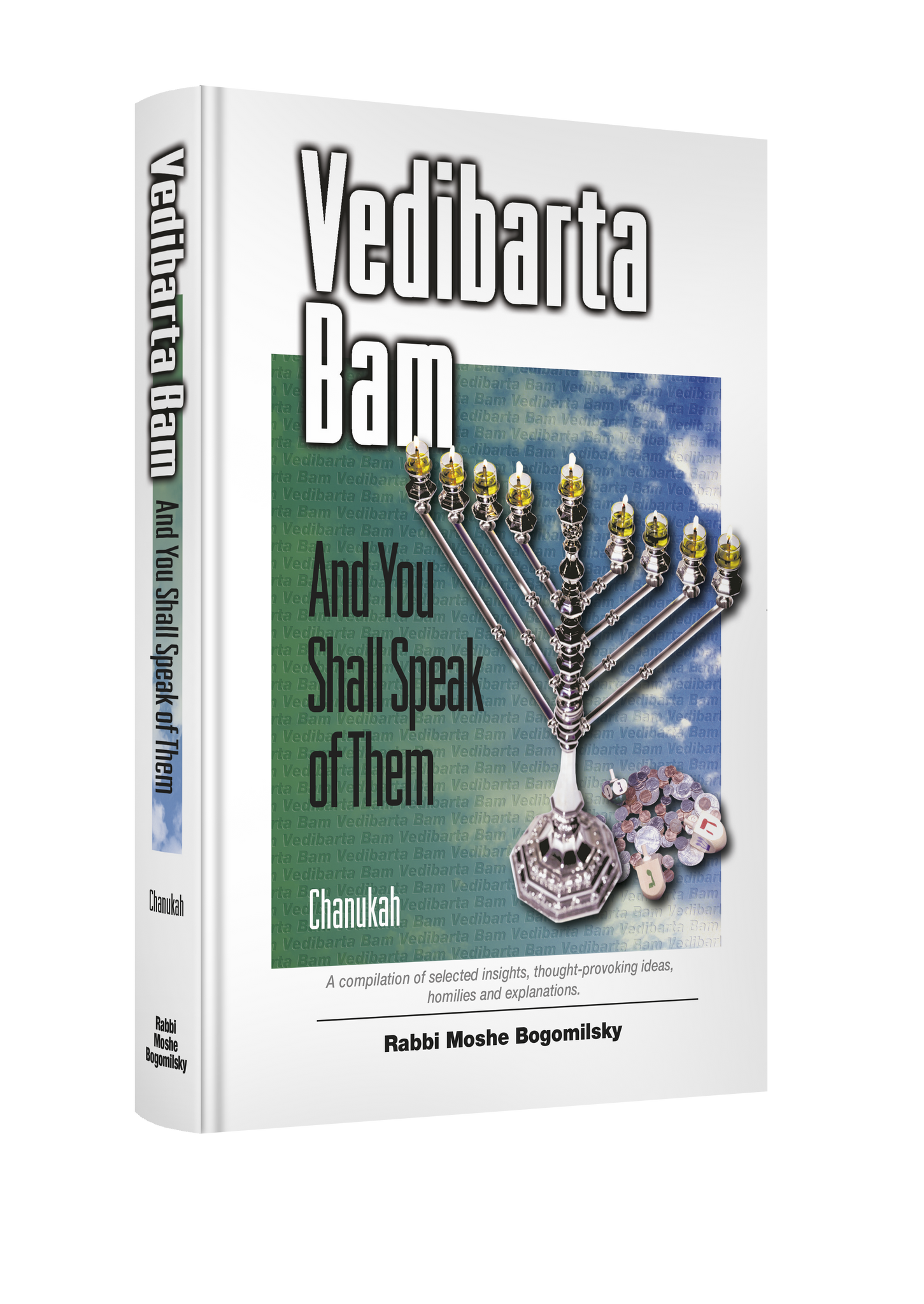 Vedibarta Bam—And You Shall Speak of Them: Chanukah